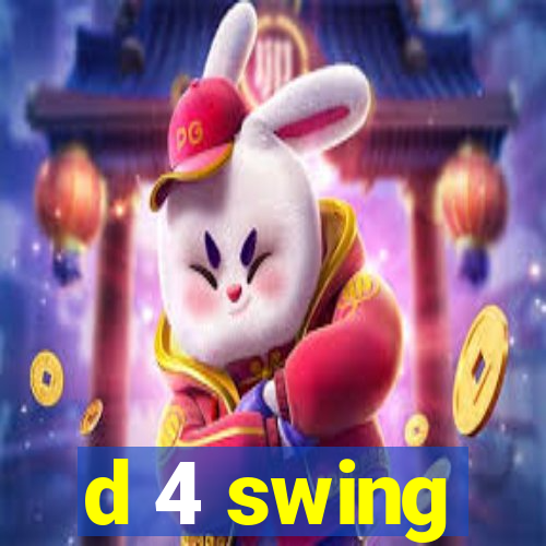 d 4 swing